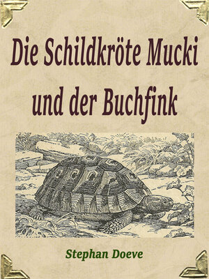 cover image of Die Schildkröte Mucki und der Buchfink